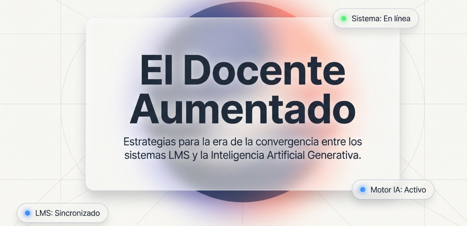 El dilema institucional es si se concibe al docente como reemplazable o como protagonista aumentado.